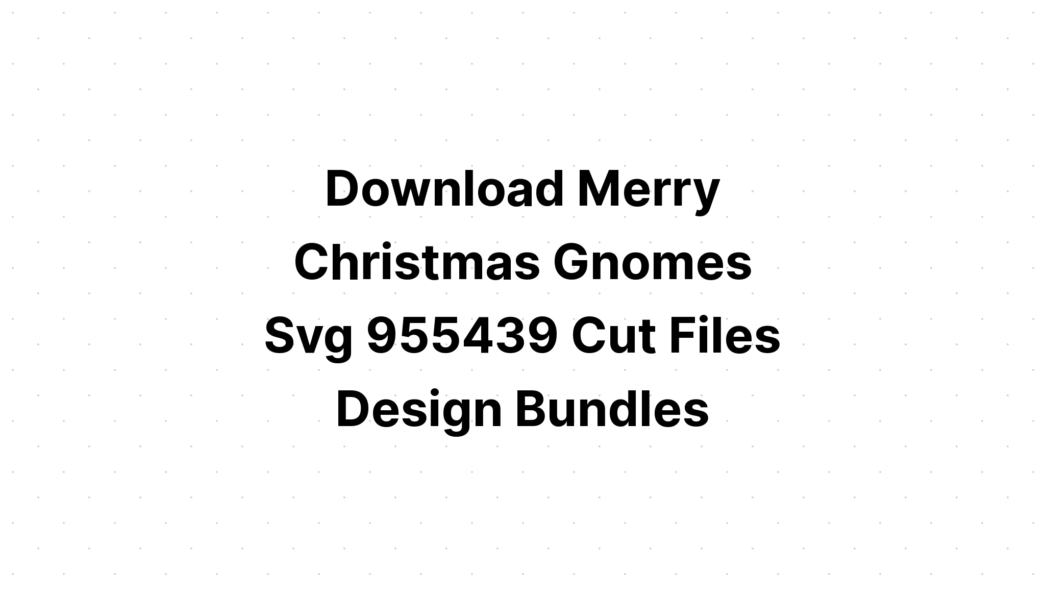 Download Christmas Gnomes Bundle Svg SVG File